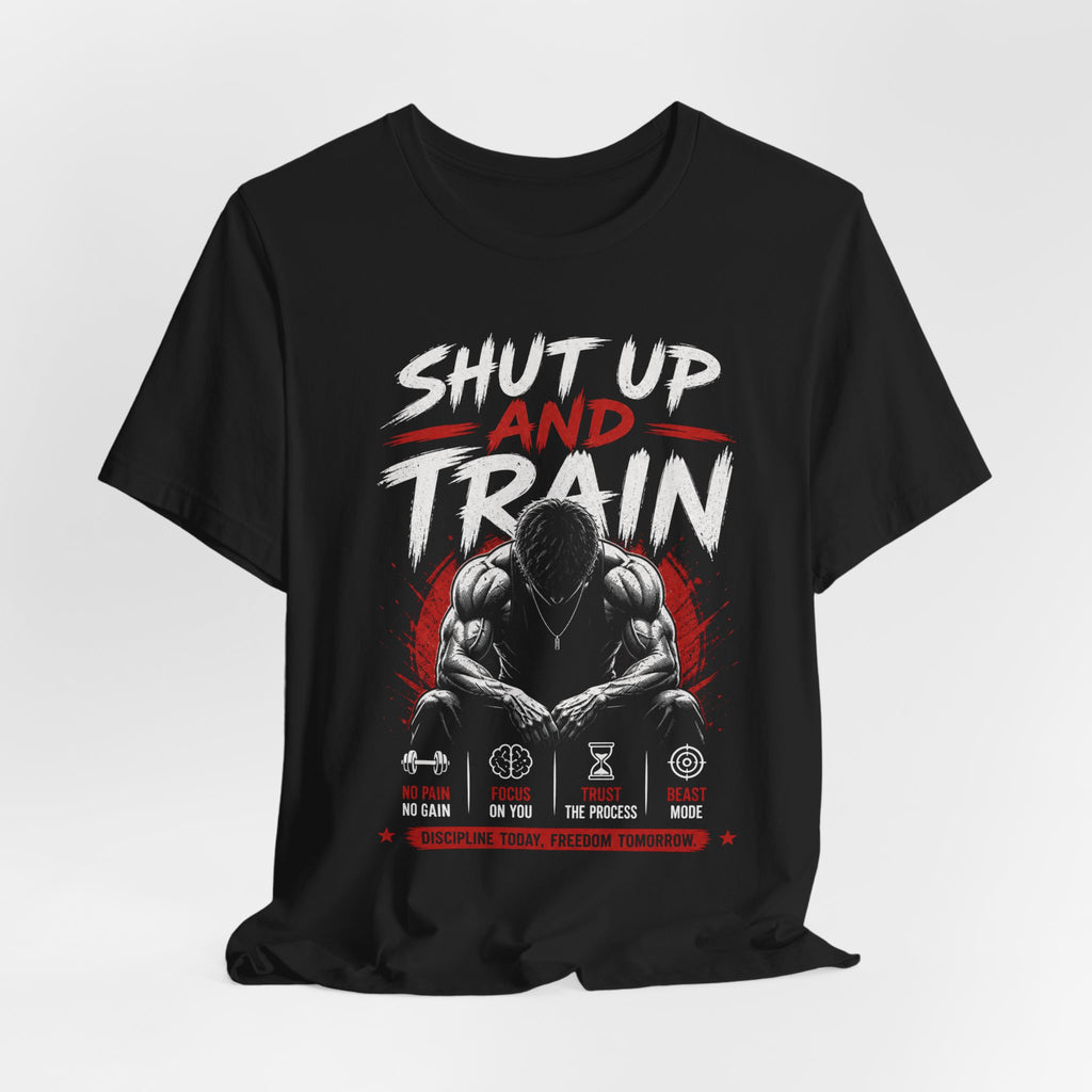 Shut Up and Train T-Shirt – Hardcore Gym Motivation Tee 💪🔥