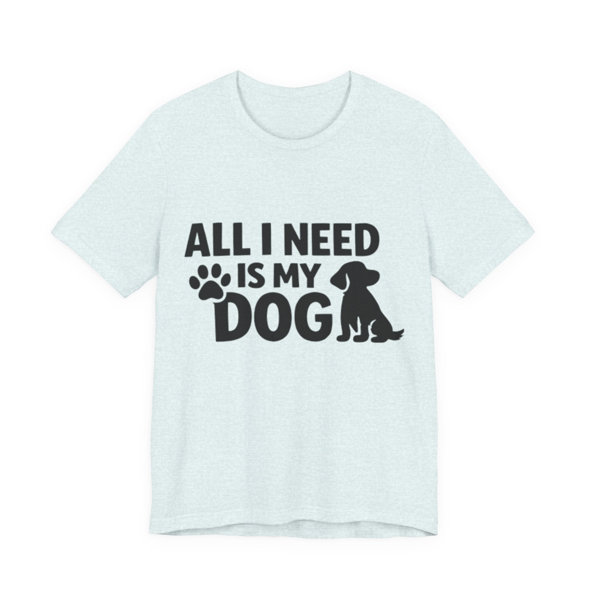 All I Need Is My Dog 🐾💙