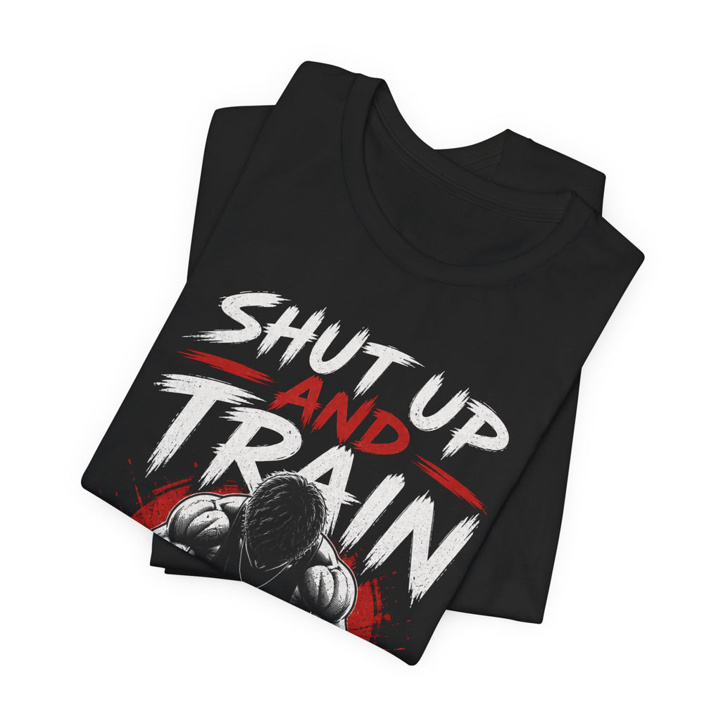Shut Up and Train T-Shirt – Hardcore Gym Motivation Tee 💪🔥