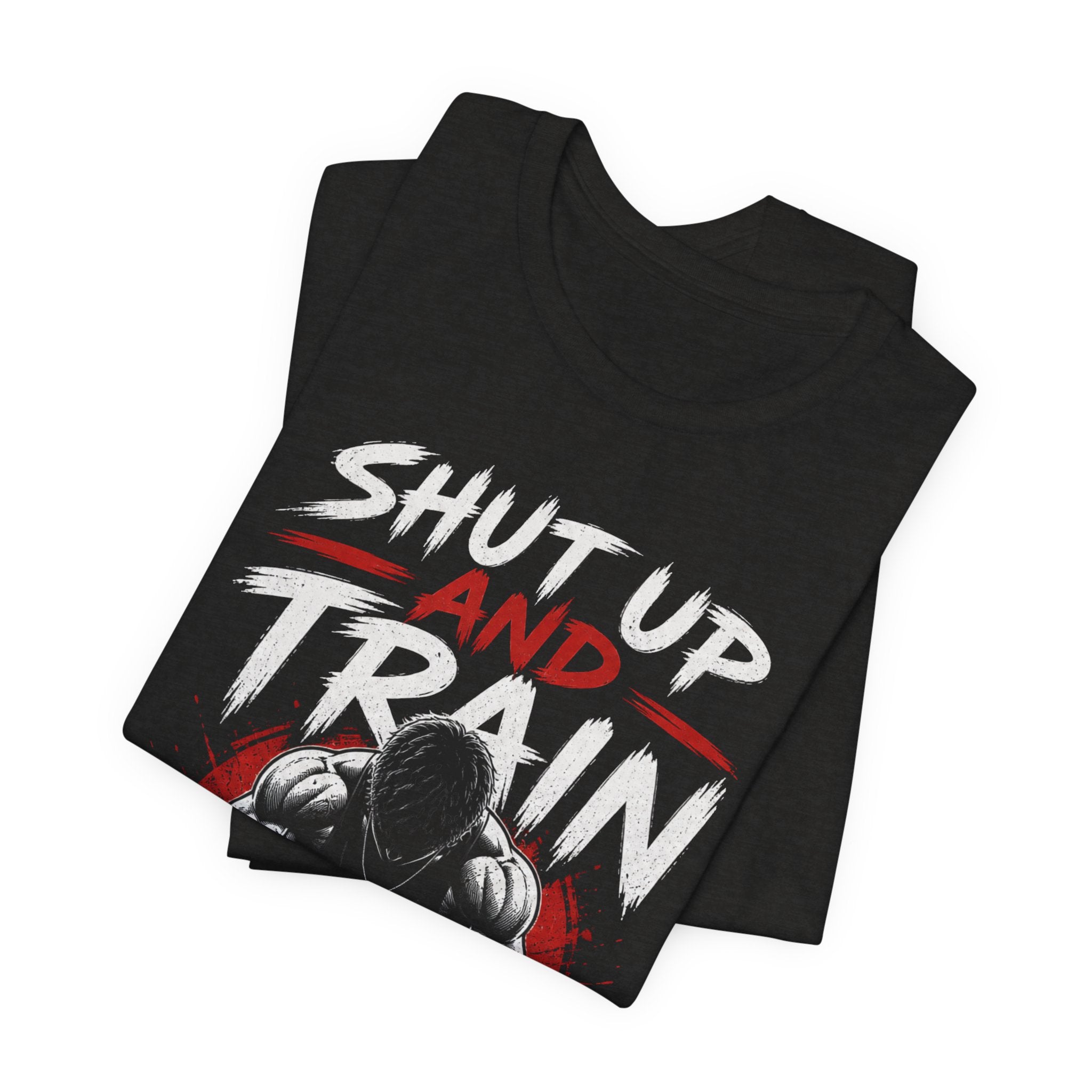 Shut Up and Train T-Shirt – Hardcore Gym Motivation Tee 💪🔥