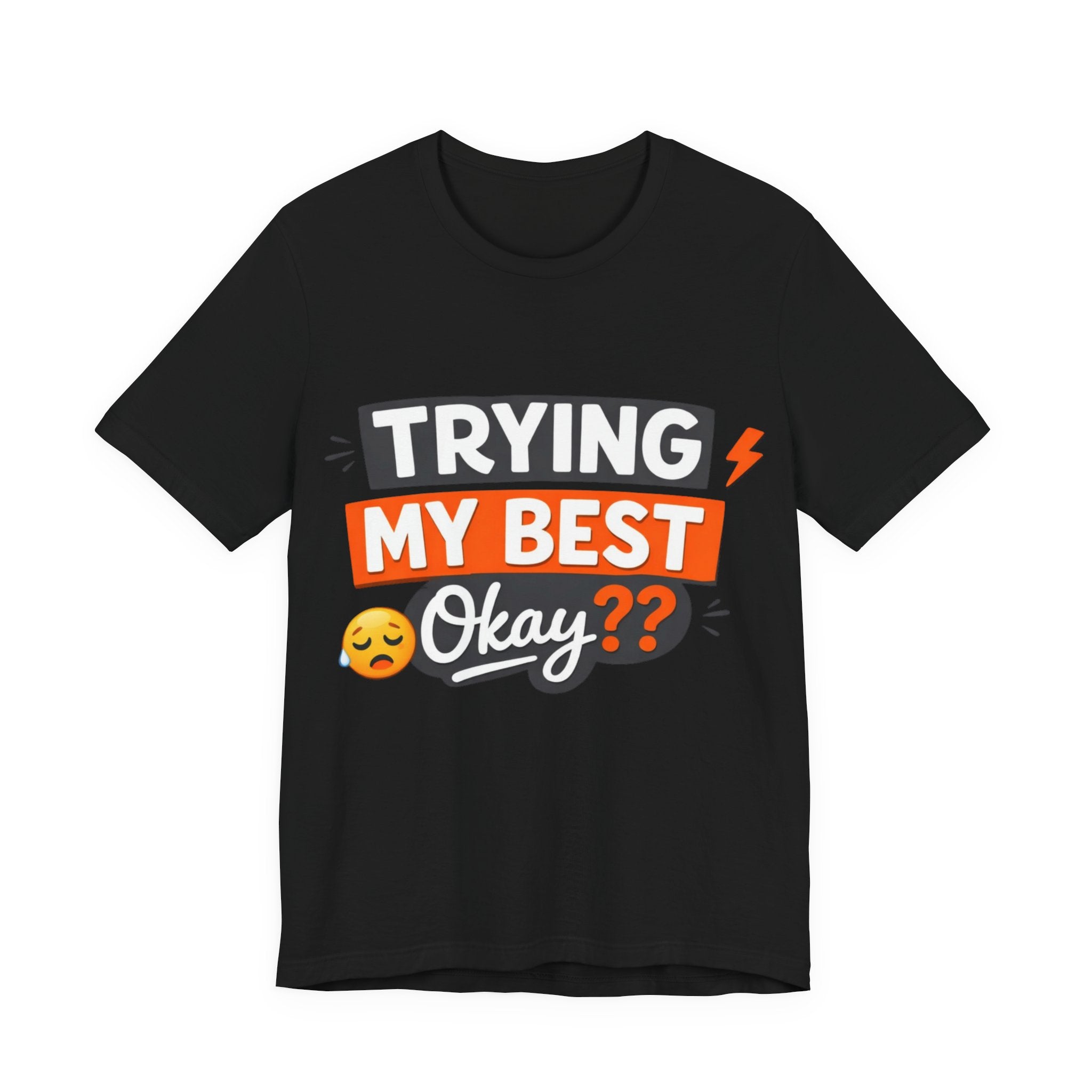 Trying My Best, Okay?
