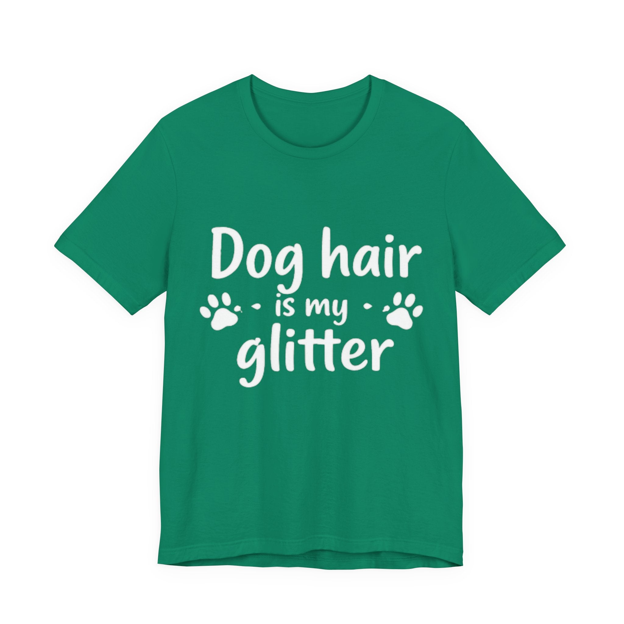 Dog Hair Is My Glitter 🐾✨