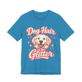 Dog Hair Is My Glitter ✨🐾