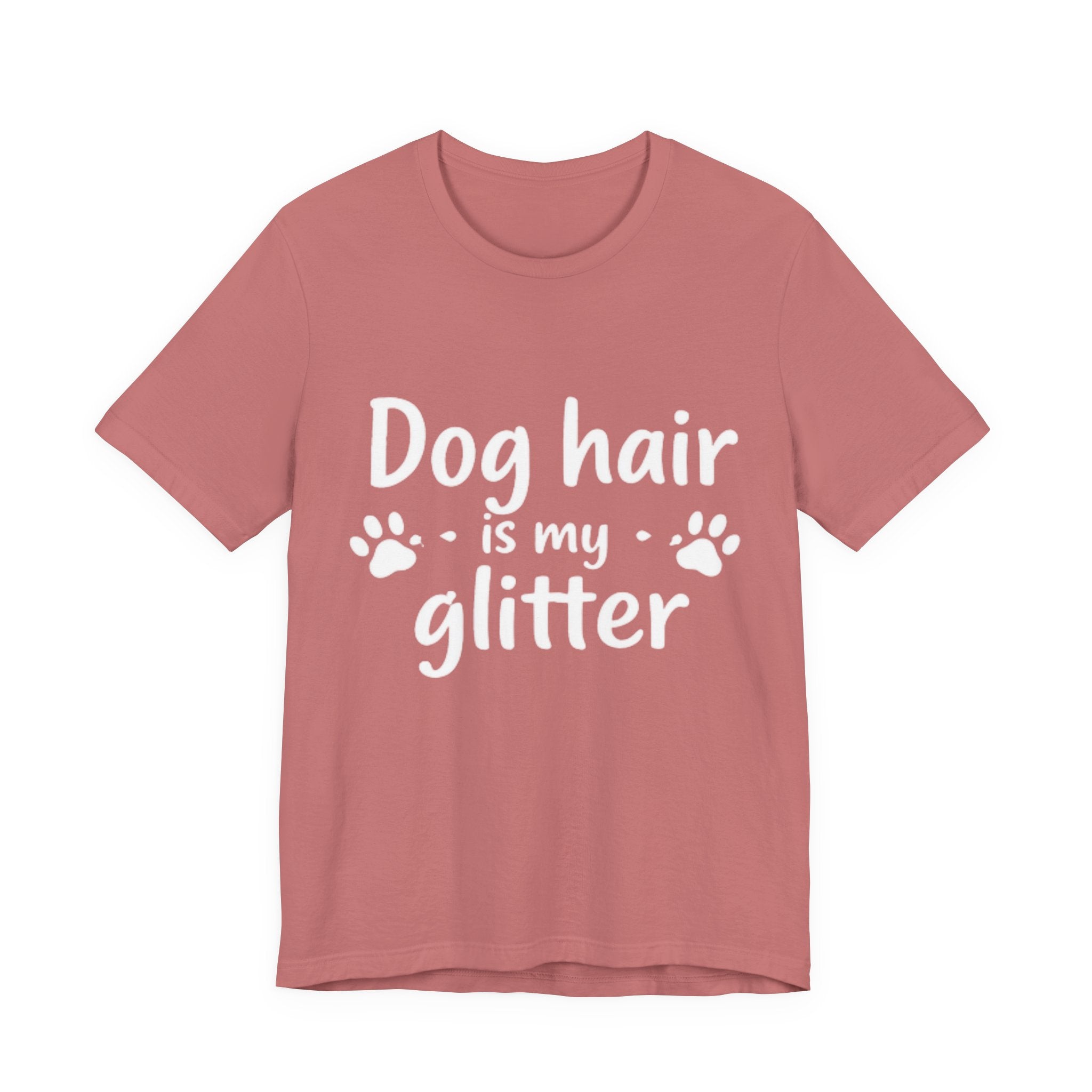 Dog Hair Is My Glitter 🐾✨