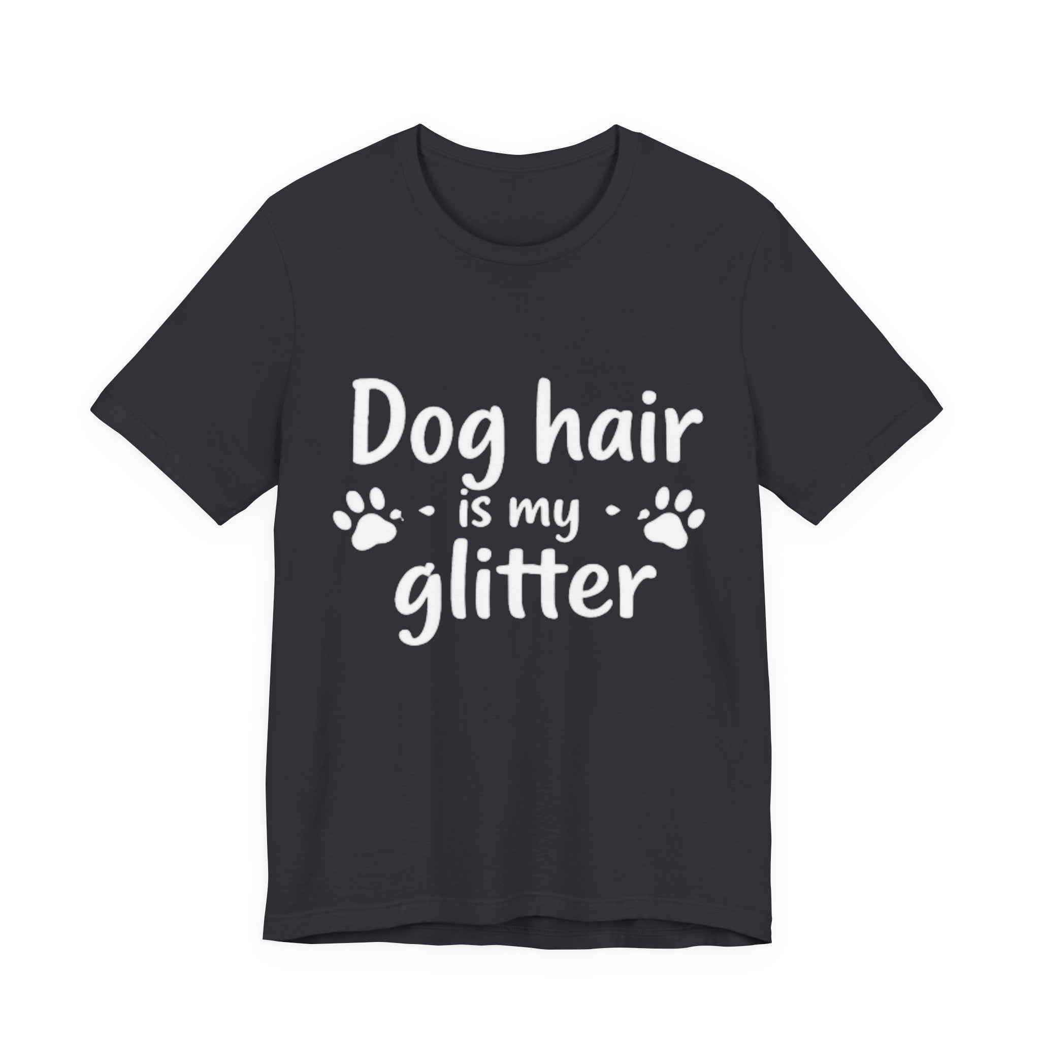 Dog Hair Is My Glitter 🐾✨
