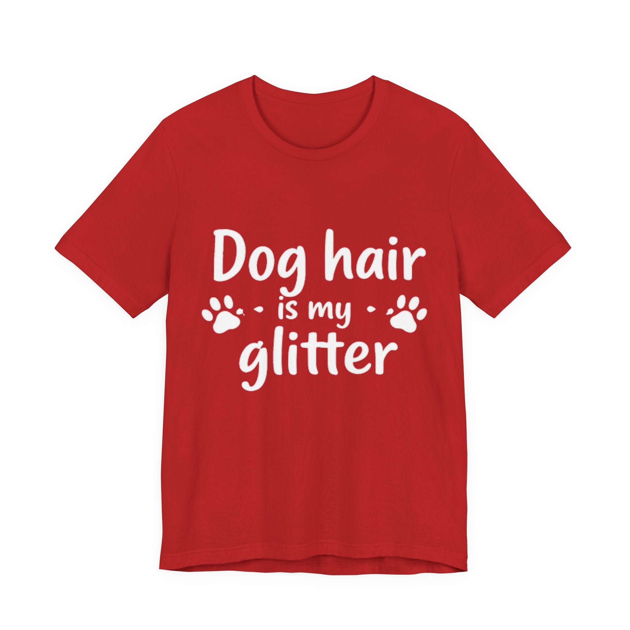 Dog Hair Is My Glitter 🐾✨
