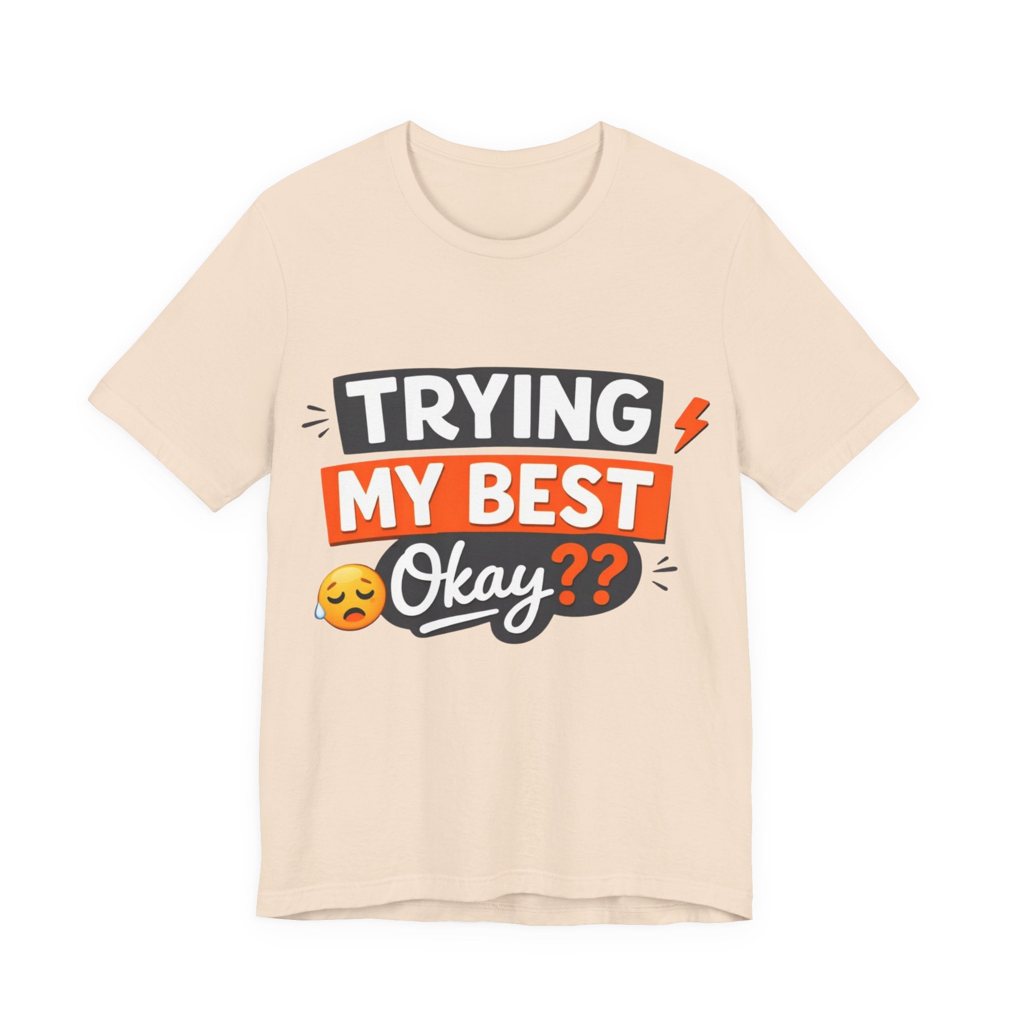 Trying My Best, Okay?