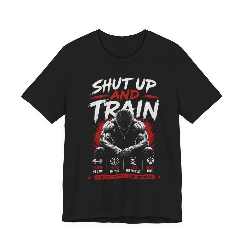 Shut Up and Train T-Shirt – Hardcore Gym Motivation Tee 💪🔥