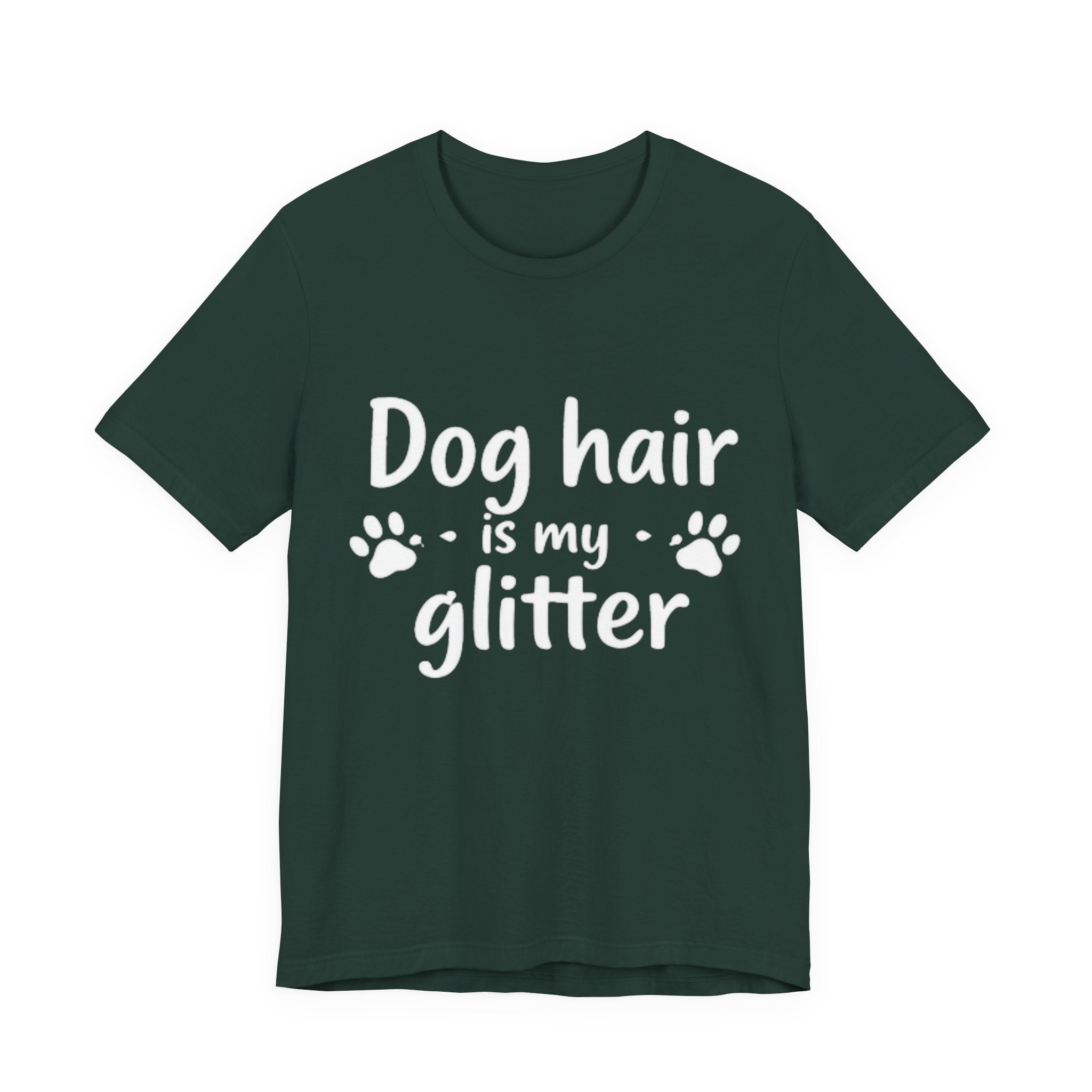 Dog Hair Is My Glitter 🐾✨