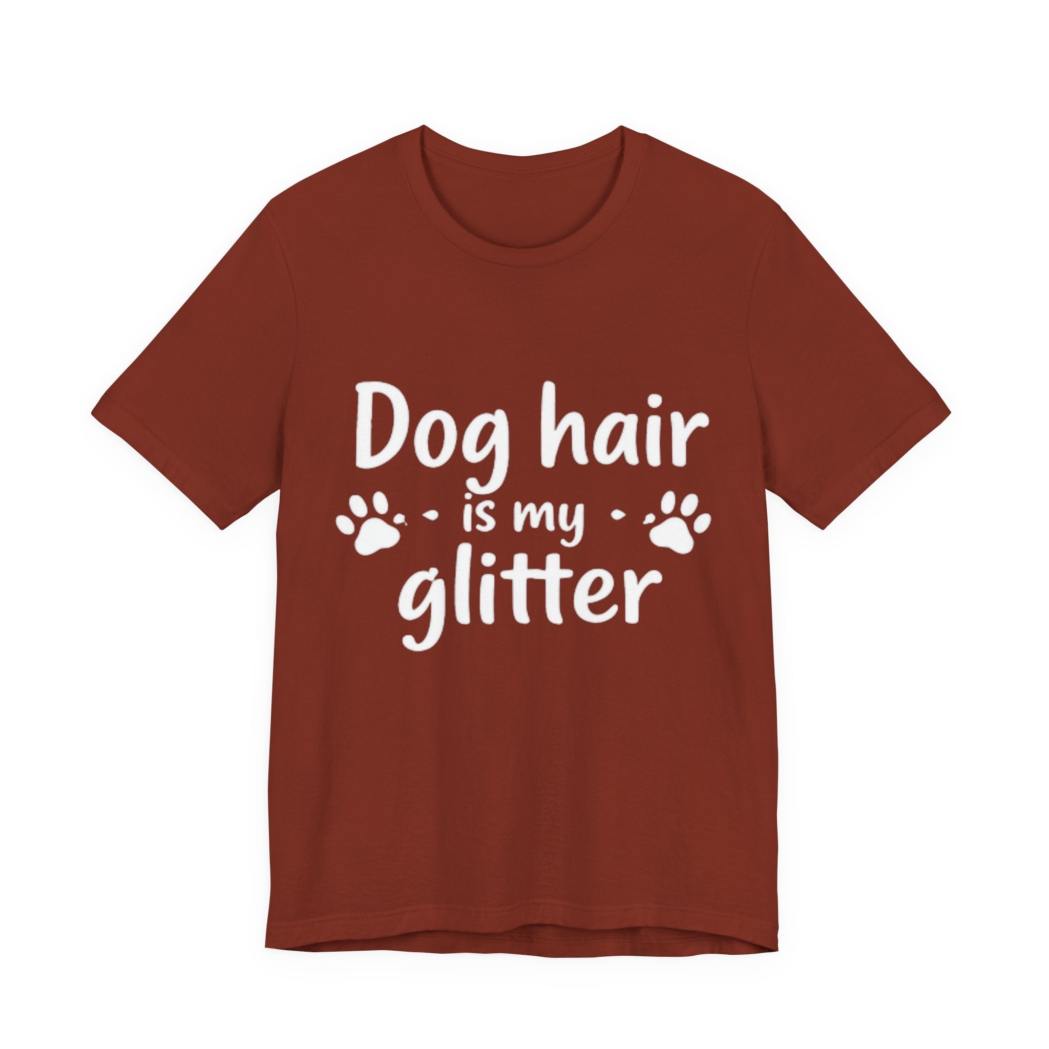 Dog Hair Is My Glitter 🐾✨