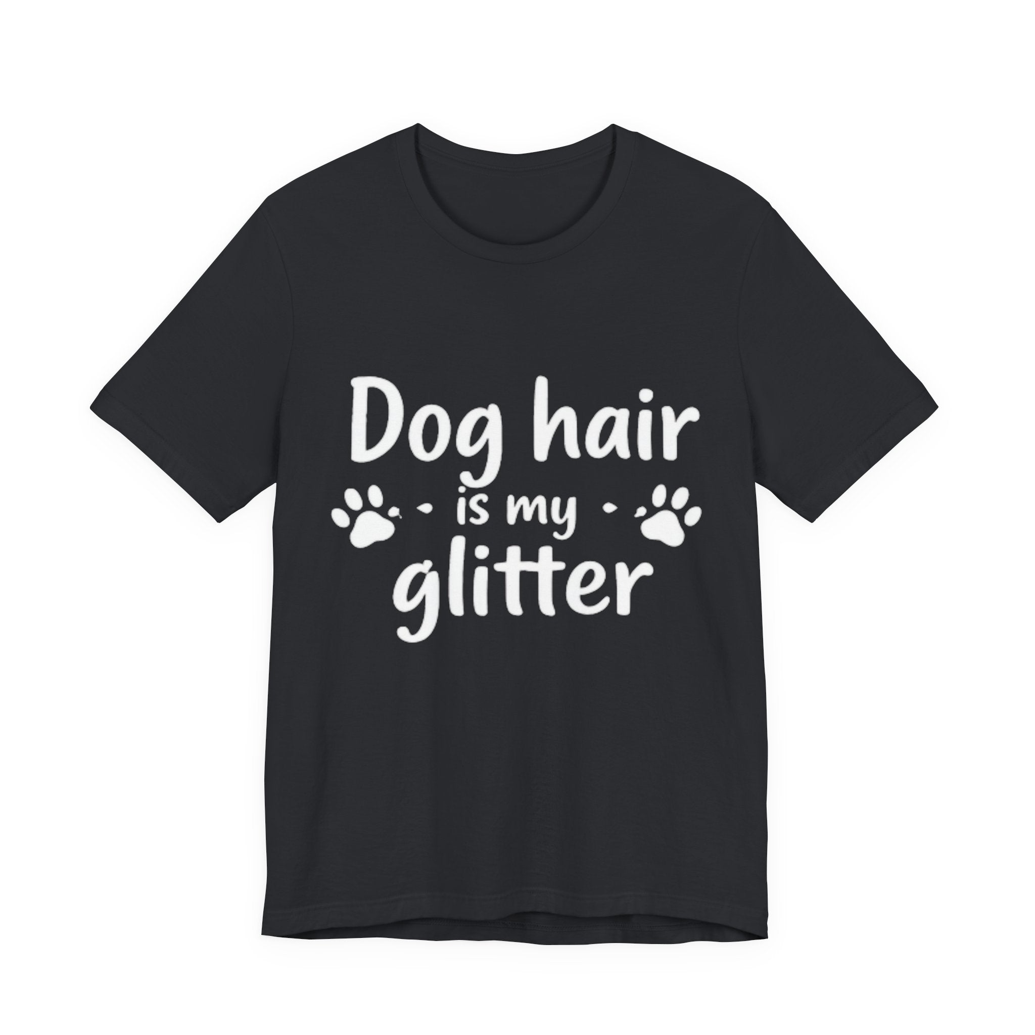 Dog Hair Is My Glitter 🐾✨