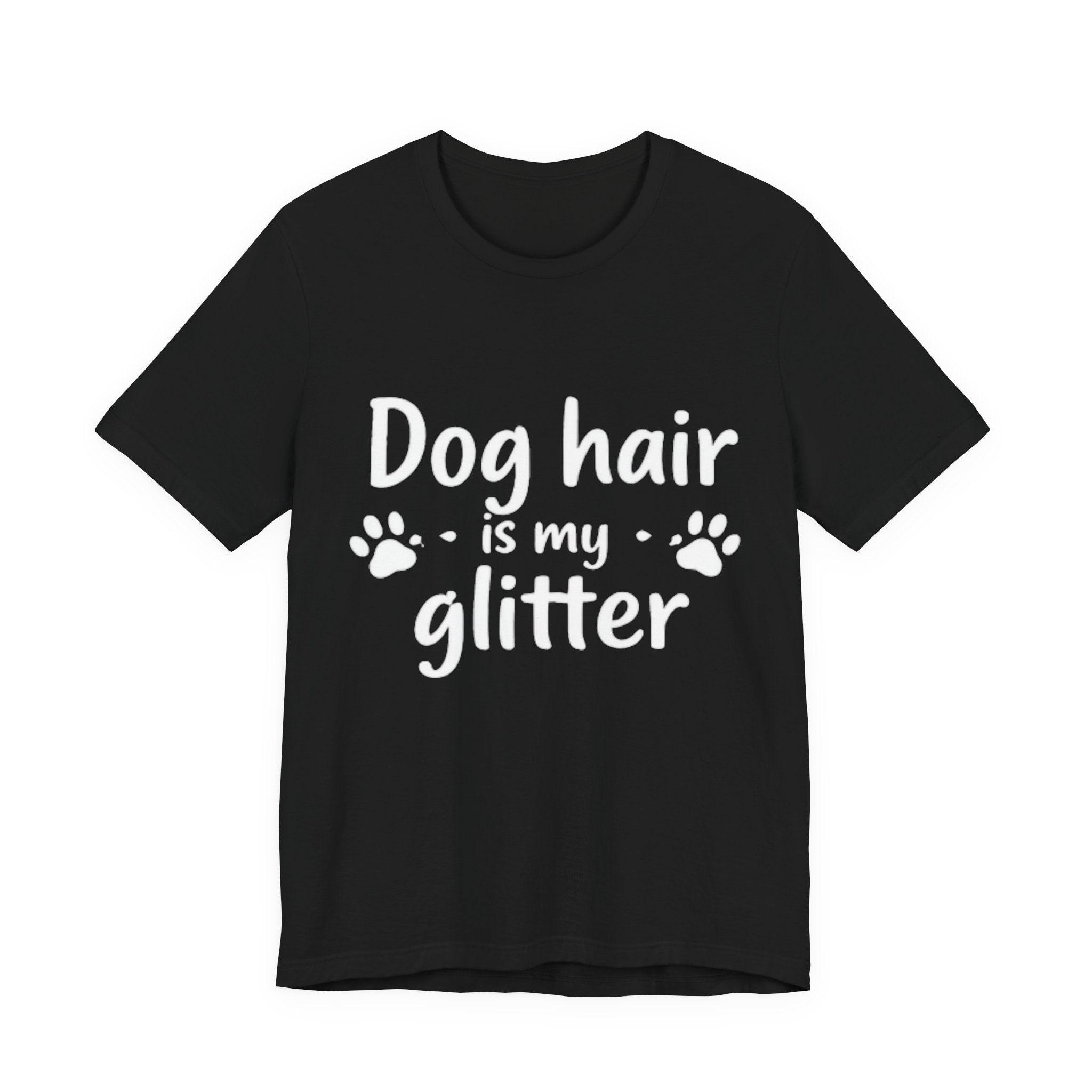 Dog Hair Is My Glitter 🐾✨